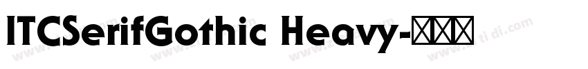 ITCSerifGothic Heavy字体转换